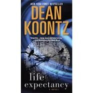 Life Expectancy A Novel by KOONTZ, DEAN, 9780345533388