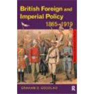 British Foreign and Imperial Policy 18651919 by Goodlad; Graham, 9780415203388