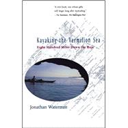 Kayaking the Vermilion Sea Eight Hundred Miles Down the Baja by Waterman, Jonathan, 9780684803388