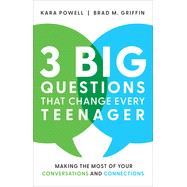3 Big Questions That Change Every Teenager by Kara Powell; Brad M. Griffin, 9780801093388