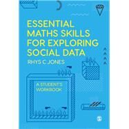 Essential Maths Skills for Exploring Social Data by Jones, Rhys Christopher, 9781526463388