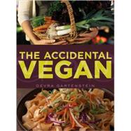 The Accidental Vegan [A Cookbook] by Gartenstein, Devra, 9781587613388