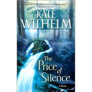 The Price Of Silence by Kate Wilhelm, 9780778323389