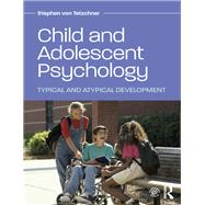 Child and Adolescent Psychology: Typical and Atypical Development by Von Tetzchner; Stephen, 9781138823389