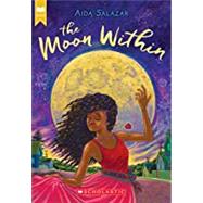 The Moon Within by Salazar, Aida, 9781338283389