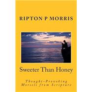 Sweeter Than Honey by Morris, Ripton P., 9781500853389