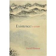 Existence A Story by Hinton, David, 9781611803389