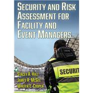 Security and Risk Assessment for Facility and Event Managers by Stacey Hall; James M. McGee; Walter E. Cooper, 9781718203389
