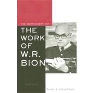 The Dictionary of the Work of W.r. Bion by Lopez-Corvo, Rafael E., 9781855753389
