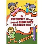 My Favourite Things Around Singapore Colouring Book by Liew, David, 9789815113389