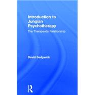 Introduction to Jungian Psychotherapy: The Therapeutic Relationship by Sedgwick; David, 9780415183390