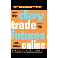 Day Trade Futures Online by Williams, Larry, 9780471383390