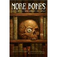 More Bones : Scary Stories from Around the World by Olson, Arielle North; Schwartz, Howard; Gist, E.M., 9780670063390