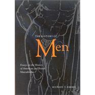 The History Of Men: Essays On The History Of American And British Masculinities by Kimmel, Michael S., 9780791463390