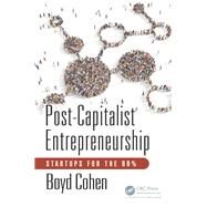 Post-capitalist Entrepreneurship by Cohen, Boyd, Ph.D., 9781138713390