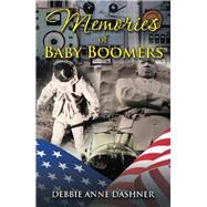 Memories of Baby Boomers by Dashner, Debbie Anne, 9781543483390
