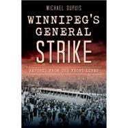 Winnipeg's General Strike by Dupuis, Michael; Carl, Julie, 9781626193390