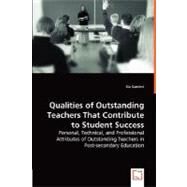 Qualities of Outstanding Teachers That Contribute to Student Success: Personal, Technical, and Professional Attributes of Outstanding Teachers in Post-secondary Education by Samimi, Sia, 9783836493390