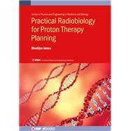 Practical Radiobiology for Proton Therapy Planning by Jones, Bleddyn, 9780750313391