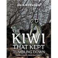 The Kiwi That Kept Tumbling Down by Hein Doeksen, 9781037103391