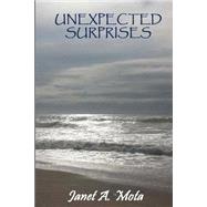 Unexpected Surprises by Mota, Janet A., 9781500733391