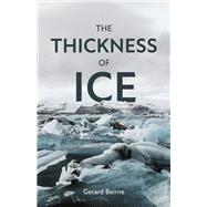 The Thickness of Ice by Beirne, Gerard, 9781771863391