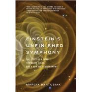 Einstein's Unfinished Symphony by Bartusiak, Marcia, 9780300223392