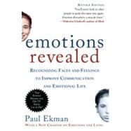 Emotions Revealed, Second Edition Recognizing Faces and Feelings to Improve Communication and Emotional Life by Ekman, Paul, Ph.D., 9780805083392