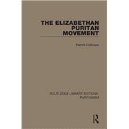 The Elizabethan Puritan Movement by Patrick Collinson, 9781000223392