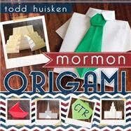 Mormon Origami by Huisken, Todd, 9781462113392