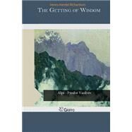 The Getting of Wisdom by Richardson, Henry Handel, 9781502943392