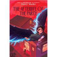 The Afterlife of the Party by Marks, Darcy, 9781534483392