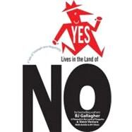 Yes Lives in the Land of No A Tale of Triumph over Negativity by Gallagher, Bj; Ventura, Steve, 9781576753392