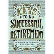 Keys to a Successful Retirement by Gilbert, Fritz, 9781646113392