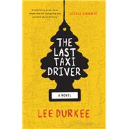 The Last Taxi Driver by Durkee, Lee, 9781947793392