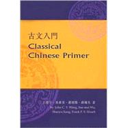 Classical Chinese Primer by Wang, John C. Y., 9789629963392