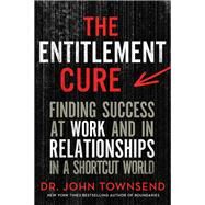 The Entitlement Cure by Townsend, John, Dr., 9780310353393