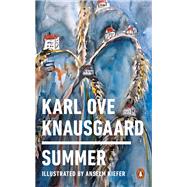 Summer by Knausgaard, Karl Ove; Kiefer, Anselm; Burkey, Ingvild, 9780399563393