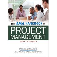 The AMA Handbook of Project Management by Dinsmore, Paul C.; Cabanis-Brewin, Jeannette, 9780814433393