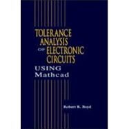 Tolerance Analysis of Electronic Circuits Using MATHCAD by Boyd; Robert, 9780849323393