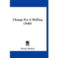 Change for a Shilling by Mayhew, Horace, 9781120173393