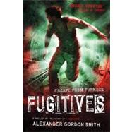 Fugitives Escape from Furnace 4 by Smith, Alexander Gordon, 9781250003393