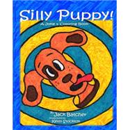 Silly Puppy! by Batcher, Jack; Stockton, Kevin, 9781511533393