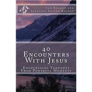 40 Encounters With Jesus by Knight, Jennifer Thayer; Knight, Sam, 9781523343393