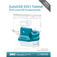 AutoCAD 2021 Tutorial First Level 2D Fundamentals by Shih, Randy; Jumper, Luke, 9781630573393
