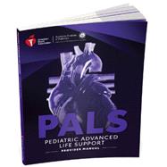 PALS Provider Manual (Product Number : 25-1119) by American Heart Association, 9781684723393