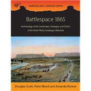 Battlespace 1865 by Scott, Douglas D.; Bleed, Peter; Renner, Amanda, 9781785703393