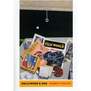Hollywood & God by Polito, Robert, 9780226673394