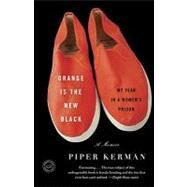 Orange Is the New Black My Year in a Women's Prison by KERMAN, PIPER, 9780385523394