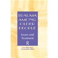 Trauma Among Older People: Issues and Treatment by Hyer,Leon Albert, 9780415763394